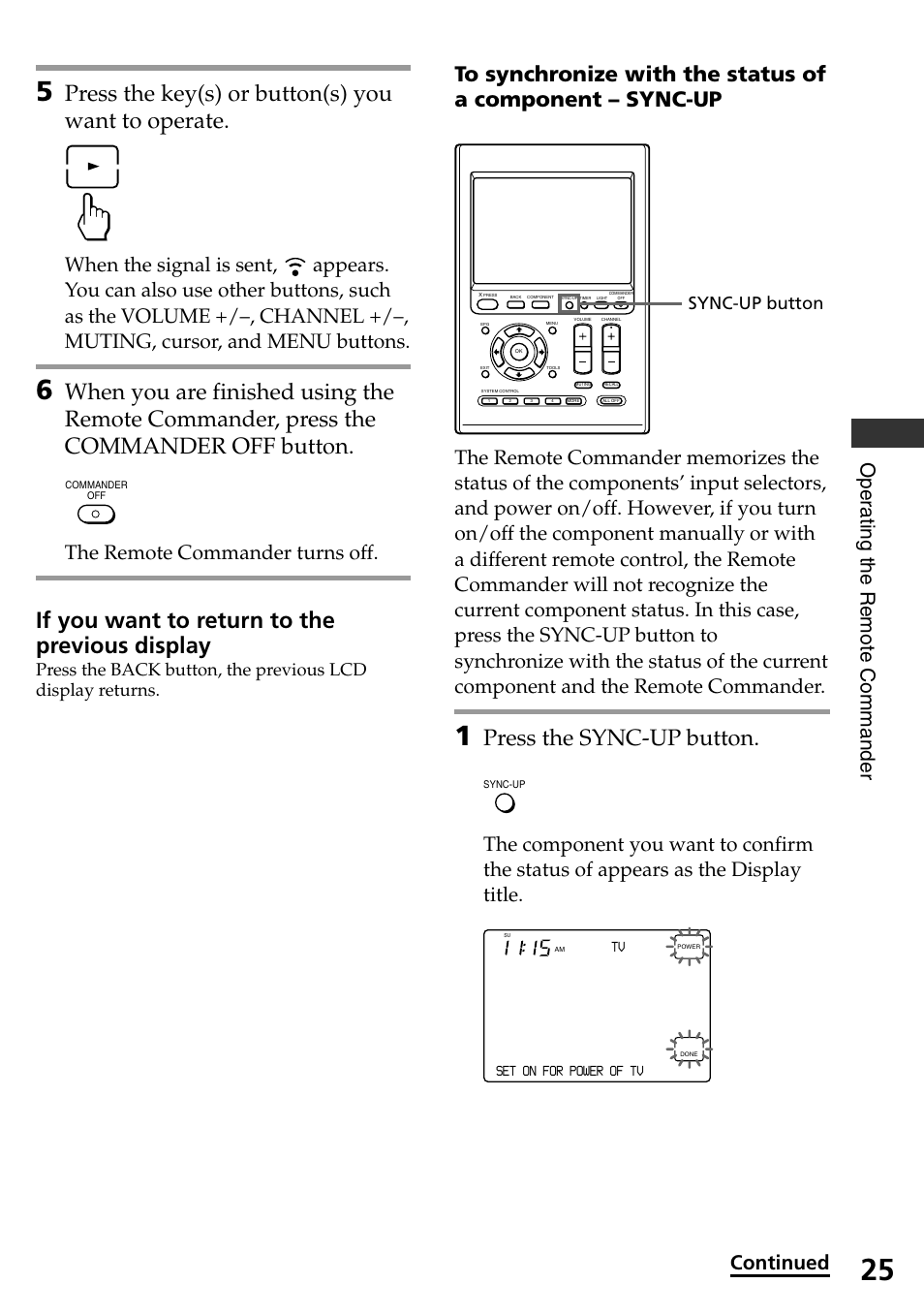 Press the key(s) or button(s) you want to operate, If you want to return to the previous display, Press the sync-up button | Oper ating the remote commander, The remote commander turns off, Continued, Sync-up button | Sony RM-AX4000 User Manual | Page 25 / 96
