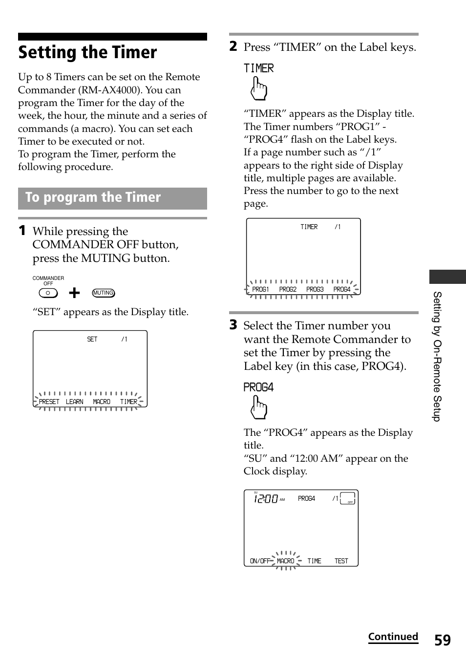 Setting the timer, To program the timer, Prog4 | Timer, Press “timer” on the label keys, Setting b y on-remote setup, Set” appears as the display title, Continued | Sony RM-AX4000 User Manual | Page 59 / 96