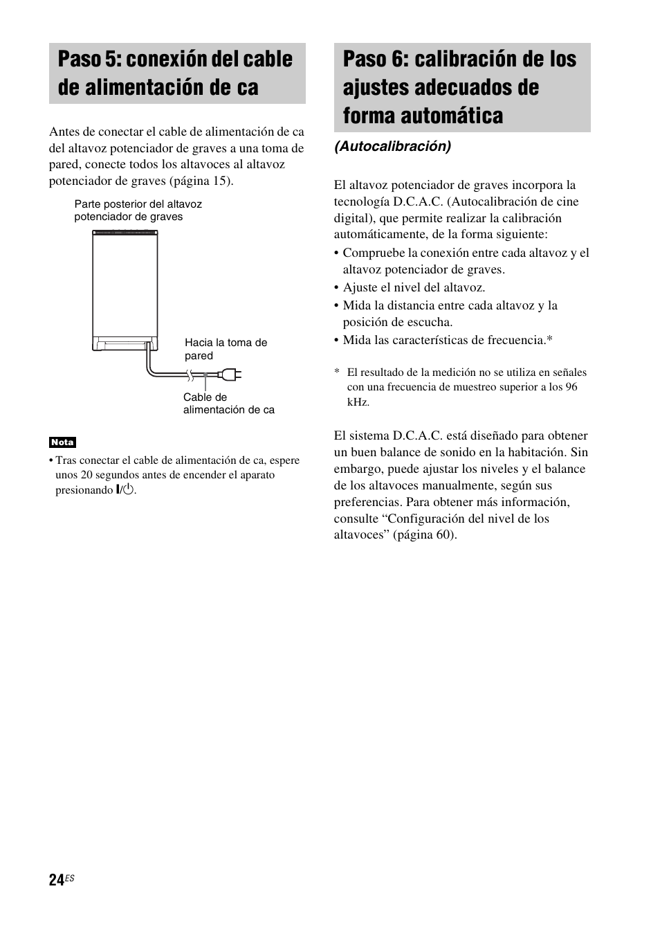 Paso 5: conexión del cable de alimentación de ca, Paso 5: conexión del cable de alimentación, De ca | Paso 6: calibración de los ajustes, Adecuados de forma automática (autocalibración) | Sony HT-IS100 User Manual | Page 104 / 168