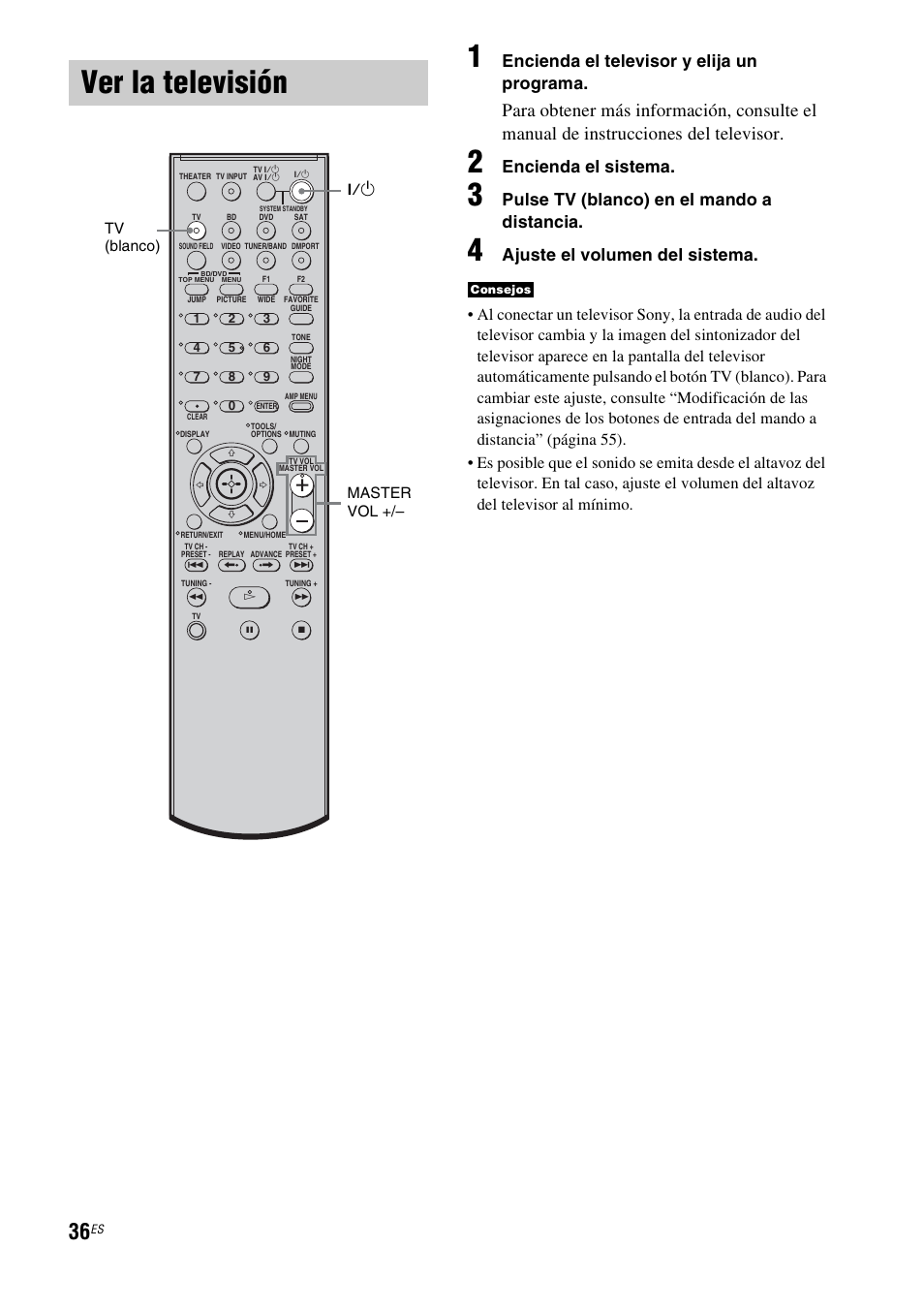 Ver la televisión, Encienda el televisor y elija un programa, Encienda el sistema | Pulse tv (blanco) en el mando a distancia, Ajuste el volumen del sistema, 1 master vol +/– tv (blanco) | Sony HT-IS100 User Manual | Page 116 / 168