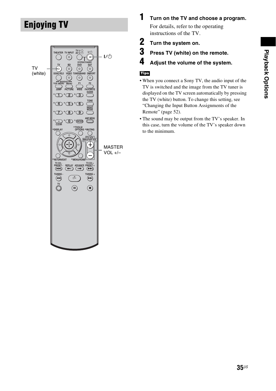 Enjoying tv, Pla y b ack op tio n s, Turn on the tv and choose a program | Turn the system on, Press tv (white) on the remote, Adjust the volume of the system | Sony HT-IS100 User Manual | Page 35 / 168