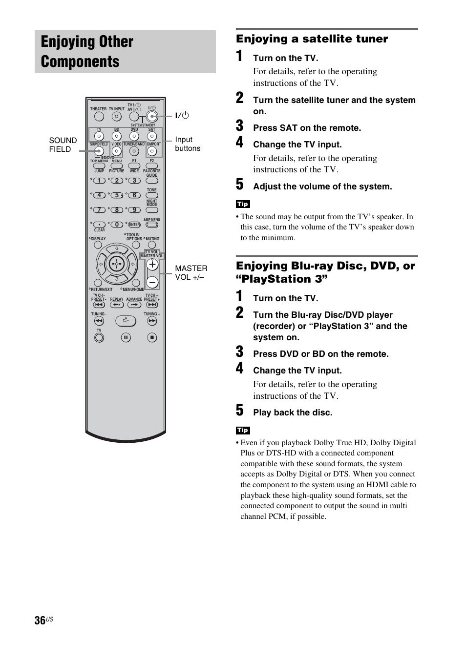 Enjoying other components, Enjoying a satellite tuner, Enjoying blu-ray disc, dvd, or “playstation 3 | Turn on the tv, Turn the satellite tuner and the system on, Press sat on the remote, Change the tv input, Adjust the volume of the system, Press dvd or bd on the remote, Play back the disc | Sony HT-IS100 User Manual | Page 36 / 168