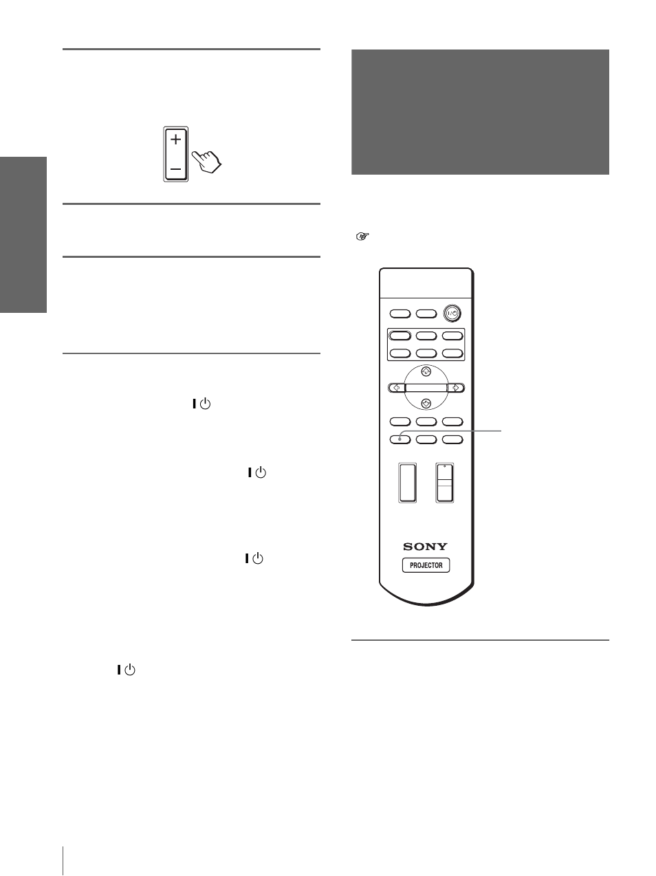 Selección del modo de pantalla ancha, Pulse volume + o – para ajustar el volumen, Pulse muting en el mando a distancia | Pulse wide mode, Pr o y ecci ón, Supresión del sonido, Para apagar la alimentación | Sony Cineza VPL-HS2 User Manual | Page 106 / 132