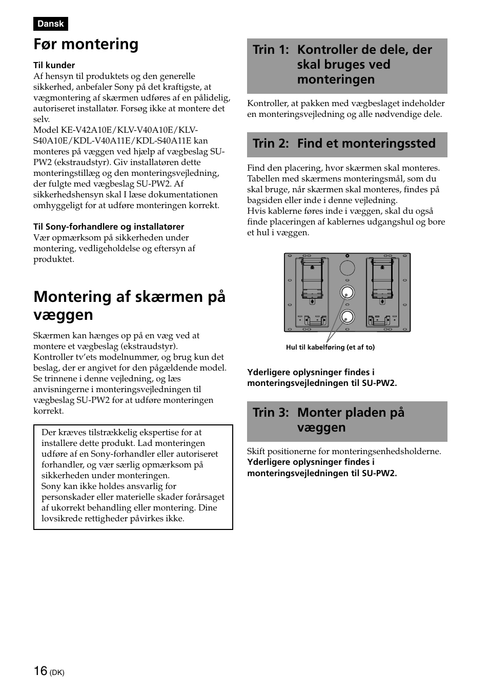 Før montering, Montering af skærmen på væggen, Trin 2: find et monteringssted | Trin 3: monter pladen på væggen | Sony SU-PW2 User Manual | Page 16 / 32