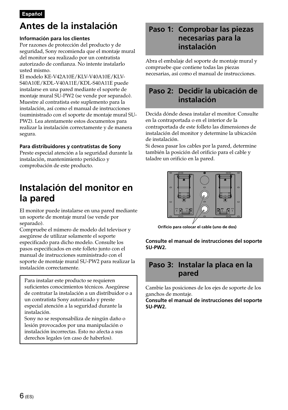 Antes de la instalación, Instalación del monitor en la pared, Paso 2: decidir la ubicación de instalación | Paso 3: instalar la placa en la pared | Sony SU-PW2 User Manual | Page 6 / 32