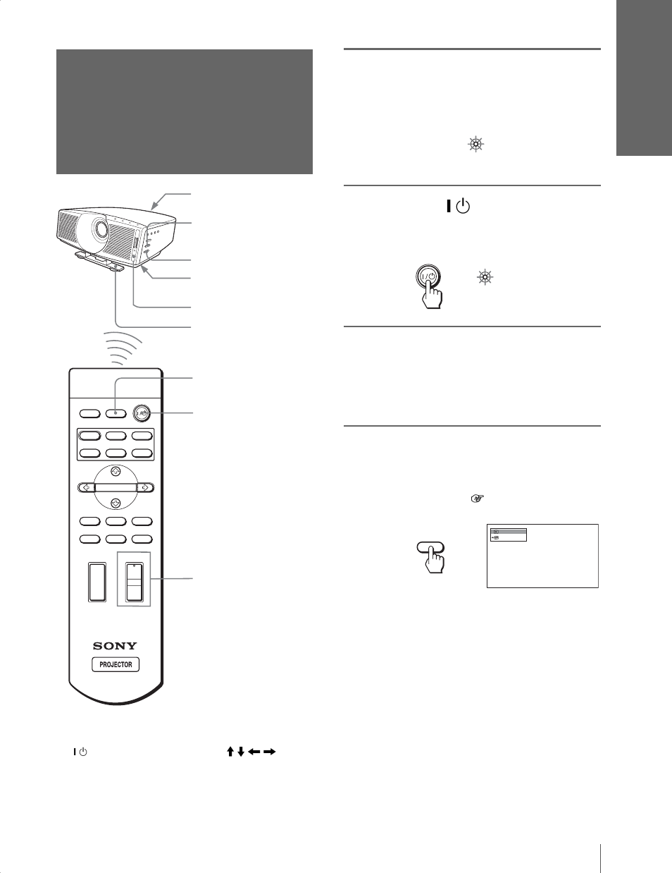 Step 3: adjusting the picture size and position, Plug the ac power cord into a wall outlet, Press the [ / 1 (on/standby) | Switch to turn on the projector, Turn on the equipment connected to the projector, Press input to project the picture on the screen | Sony Cineza VPL-HS20 User Manual | Page 19 / 240