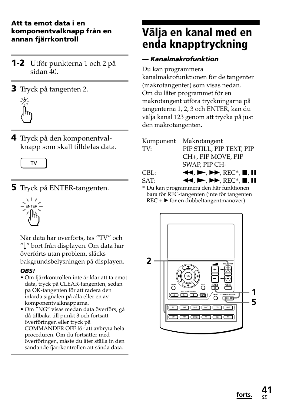 Välja en kanal med en enda knapptryckning, Utför punkterna 1 och 2 på sidan 40, Tryck på tangenten 2 | Tryck på enter-tangenten | Sony RM-AV2500T User Manual | Page 109 / 140