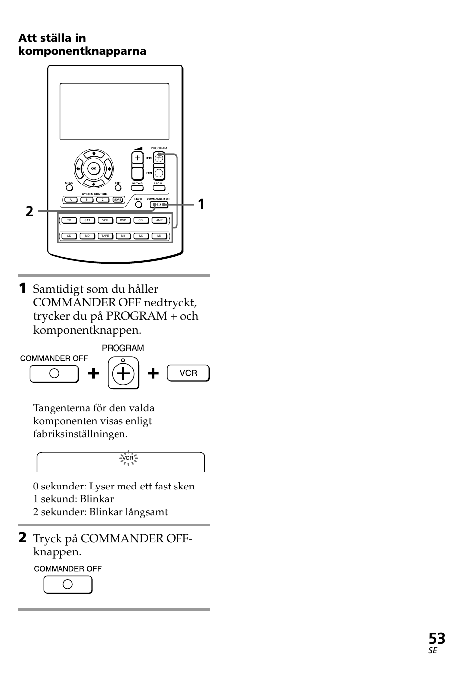 Tryck på commander off- knappen, Att ställa in komponentknapparna, Program | Sony RM-AV2500T User Manual | Page 121 / 140