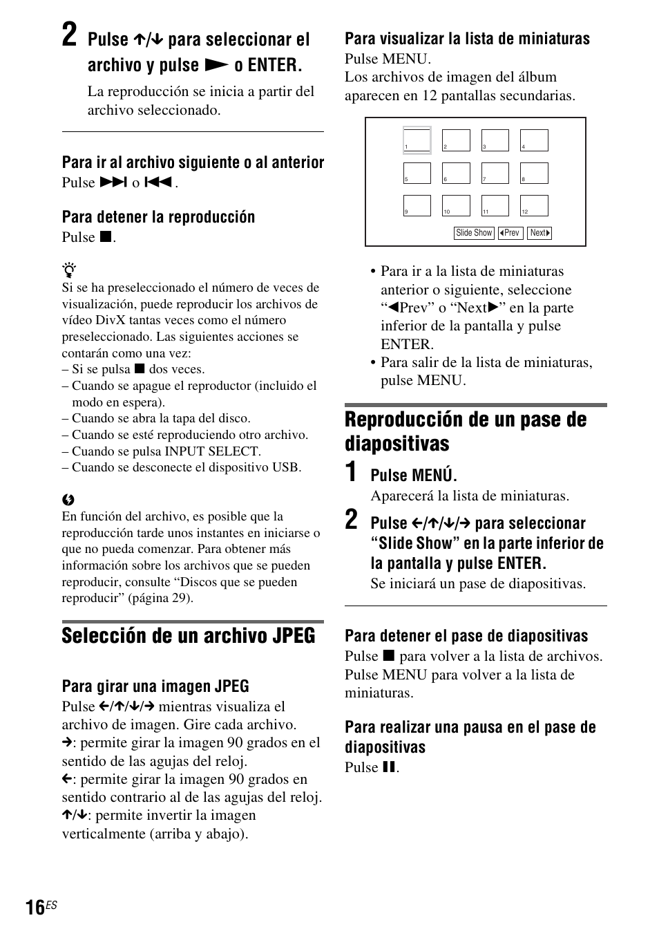 Selección de un archivo jpeg, Reproducción de un pase de diapositivas, Para ir al archivo siguiente o al anterior | Para detener la reproducción, Para girar una imagen jpeg, Para visualizar la lista de miniaturas, Pulse menú, Para detener el pase de diapositivas, Para realizar una pausa en el pase de diapositivas | Sony DVP FX750 User Manual | Page 114 / 200