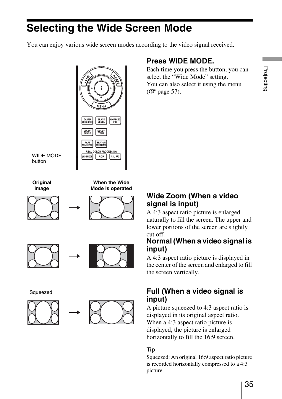 Selecting the wide screen mode, Press wide mode, Wide zoom (when a video signal is input) | Normal (when a video signal is input), Full (when a video signal is input) | Sony Video Projector VPL-VW90ES User Manual | Page 35 / 100