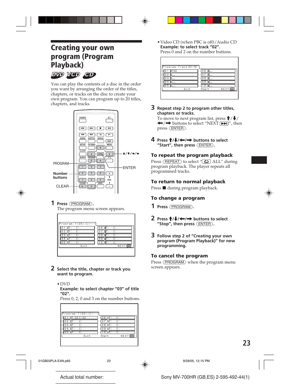 Creating your own program (program playback), Press (program) . the program menu screen appears, Press x during program playback | Press (program) | Sony Model MV-700HR User Manual | Page 23 / 96