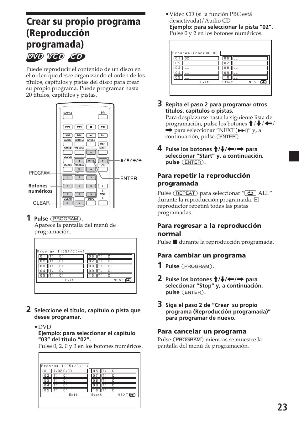 Crear su propio programa (reproducción programada), Para repetir la reproducción programada, Para regresar a la reproducción normal | Para cambiar un programa, Para cancelar un programa, Pulse x durante la reproducción programada, Pulse (program) | Sony MV-700HR User Manual | Page 119 / 148