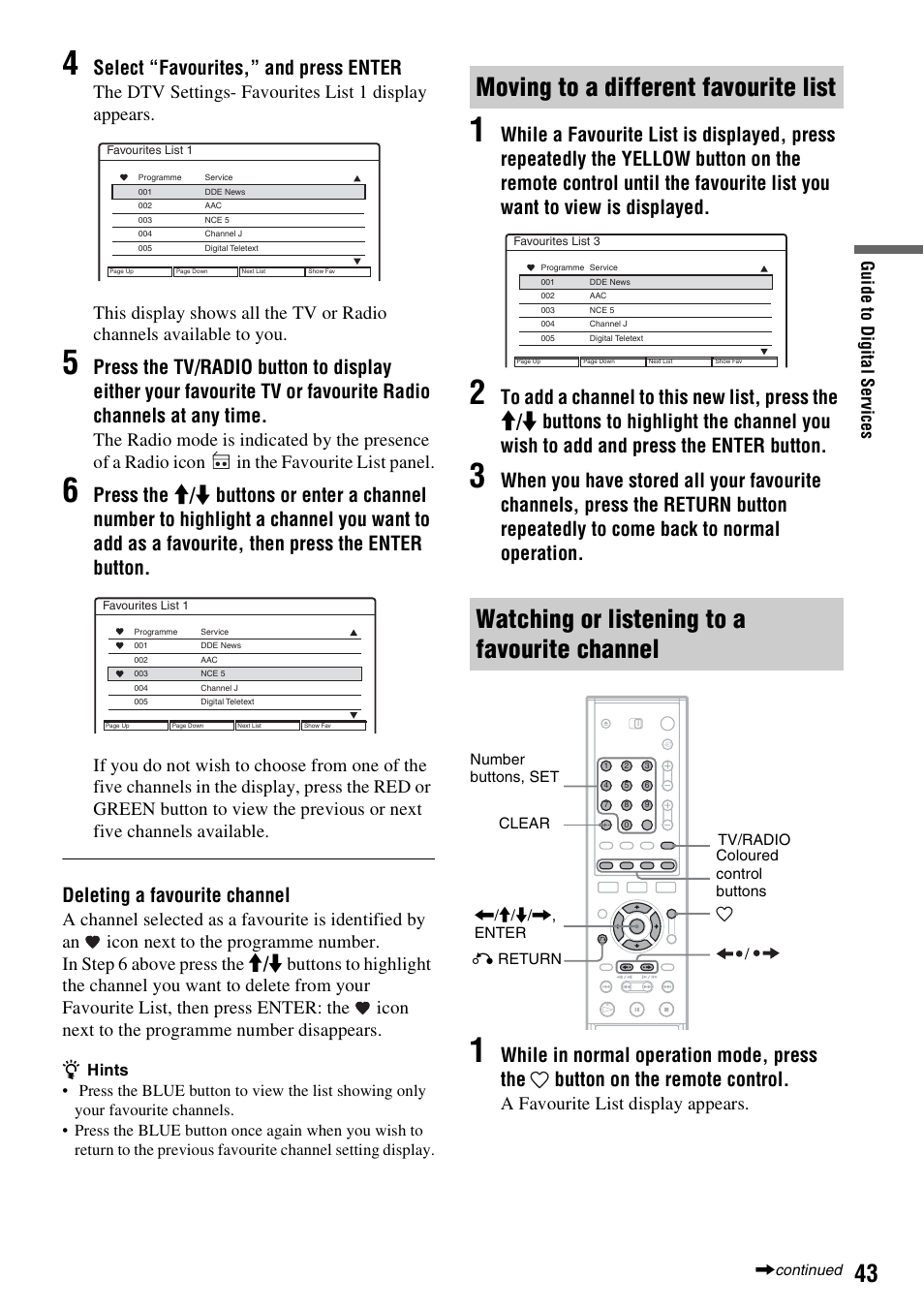 Moving to a different favourite list, Watching or listening to a favourite channel, Select “favourites,” and press enter | Deleting a favourite channel, A favourite list display appears | Sony RDR-GXD310 User Manual | Page 43 / 108