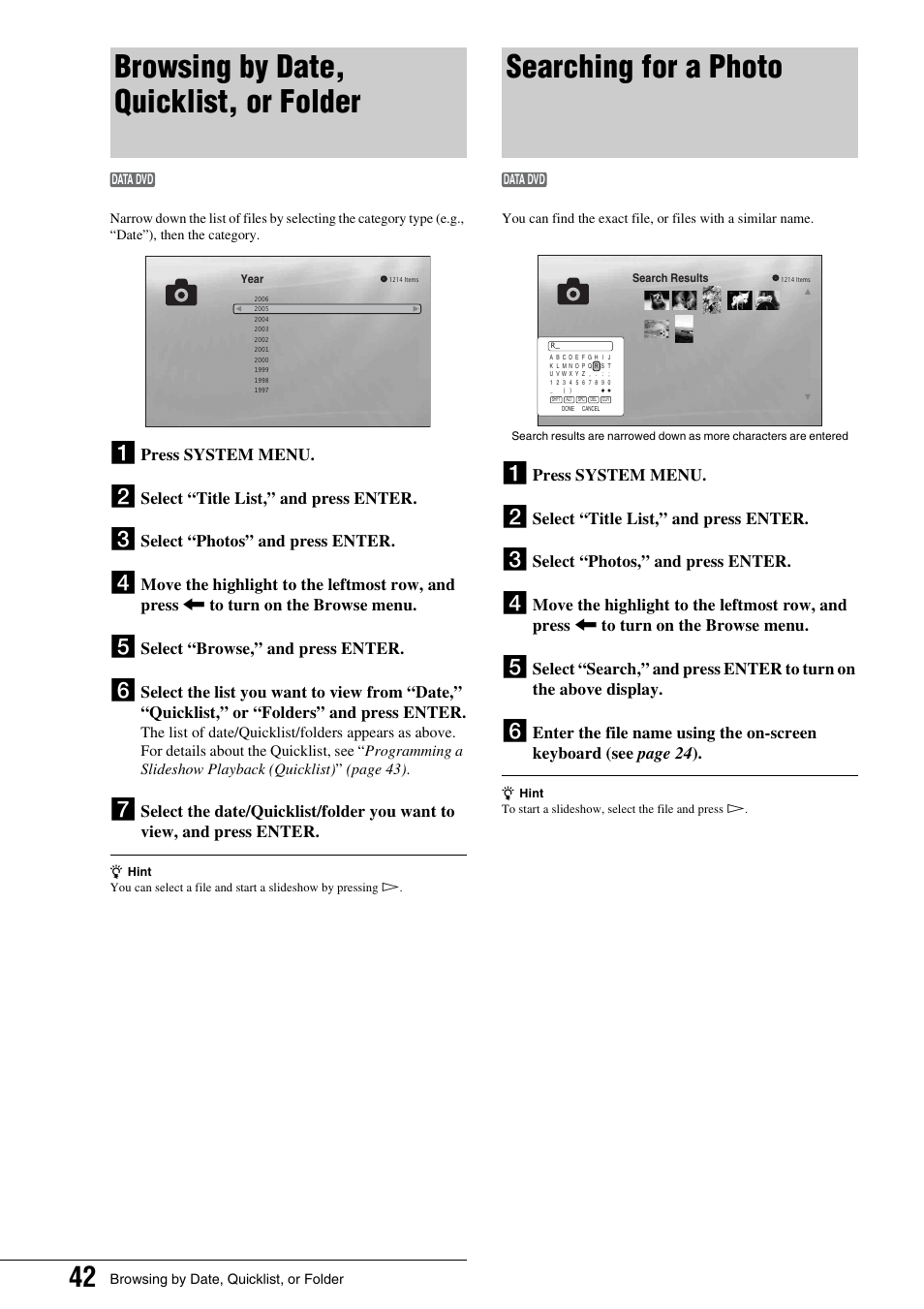 Browsing by date, quicklist, or folder, Searching for a photo, Browsing by date, quicklist, or | Folder, Press system menu, Select “title list,” and press enter, Select “photos” and press enter, Select “browse,” and press enter, Select “photos,” and press enter | Sony BDP - S1 User Manual | Page 42 / 71