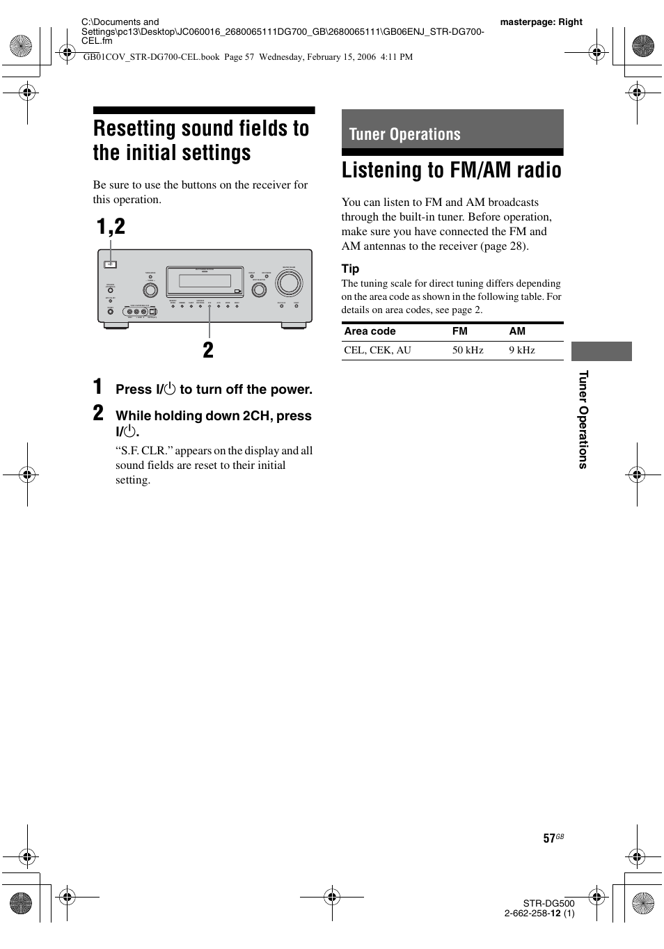 Resetting sound fields to the initial settings, Tuner operations, Listening to fm/am radio | Resetting sound fields to the initial, Settings, Press ? / 1 to turn off the power, While holding down 2ch, press ? / 1, Area code fm am cel, cek, au 50 khz 9 khz | Sony STR-DG700 User Manual | Page 57 / 84