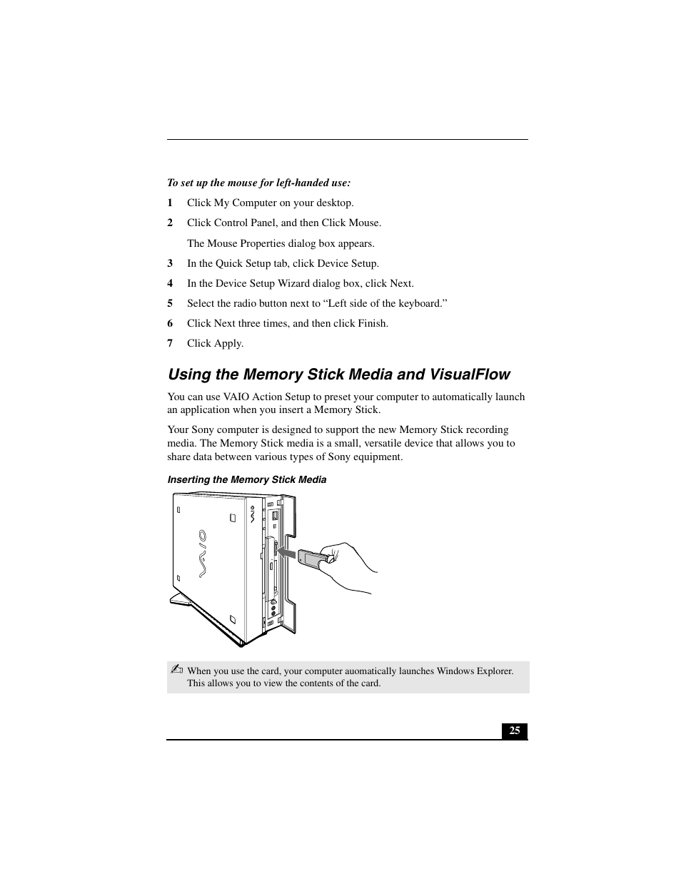 To set up the mouse for left-handed use, 1 click my computer on your desktop, 2 click control panel, and then click mouse | 3 in the quick setup tab, click device setup, 6 click next three times, and then click finish, 7 click apply, Using the memory stick media and visualflow, Inserting the memory stick media | Sony PCV-L640 User Manual | Page 25 / 69