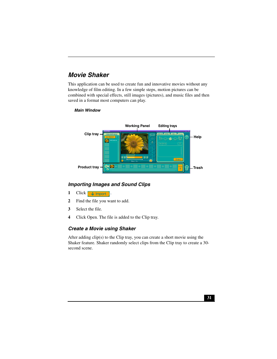 Movie shaker, Main window, Importing images and sound clips | 1 click, 2 find the file you want to add, 3 select the file, 4 click open. the file is added to the clip tray, Create a movie using shaker | Sony PCV-L640 User Manual | Page 31 / 69