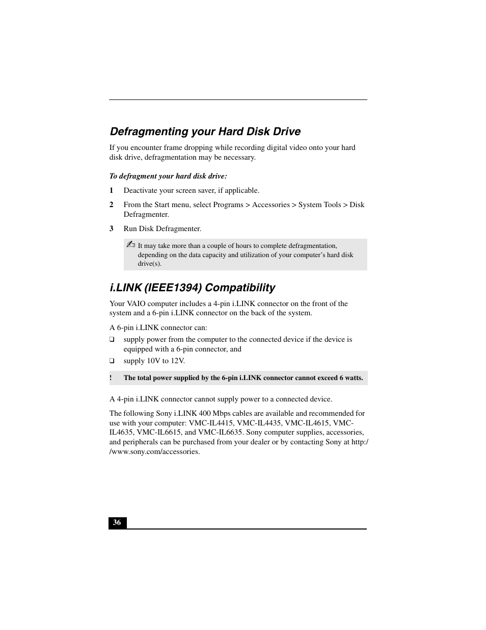 Defragmenting your hard disk drive, To defragment your hard disk drive, 1 deactivate your screen saver, if applicable | 3 run disk defragmenter, I.link (ieee1394) compatibility, I.link, Ieee1394) compatibility | Sony PCV-L640 User Manual | Page 36 / 69