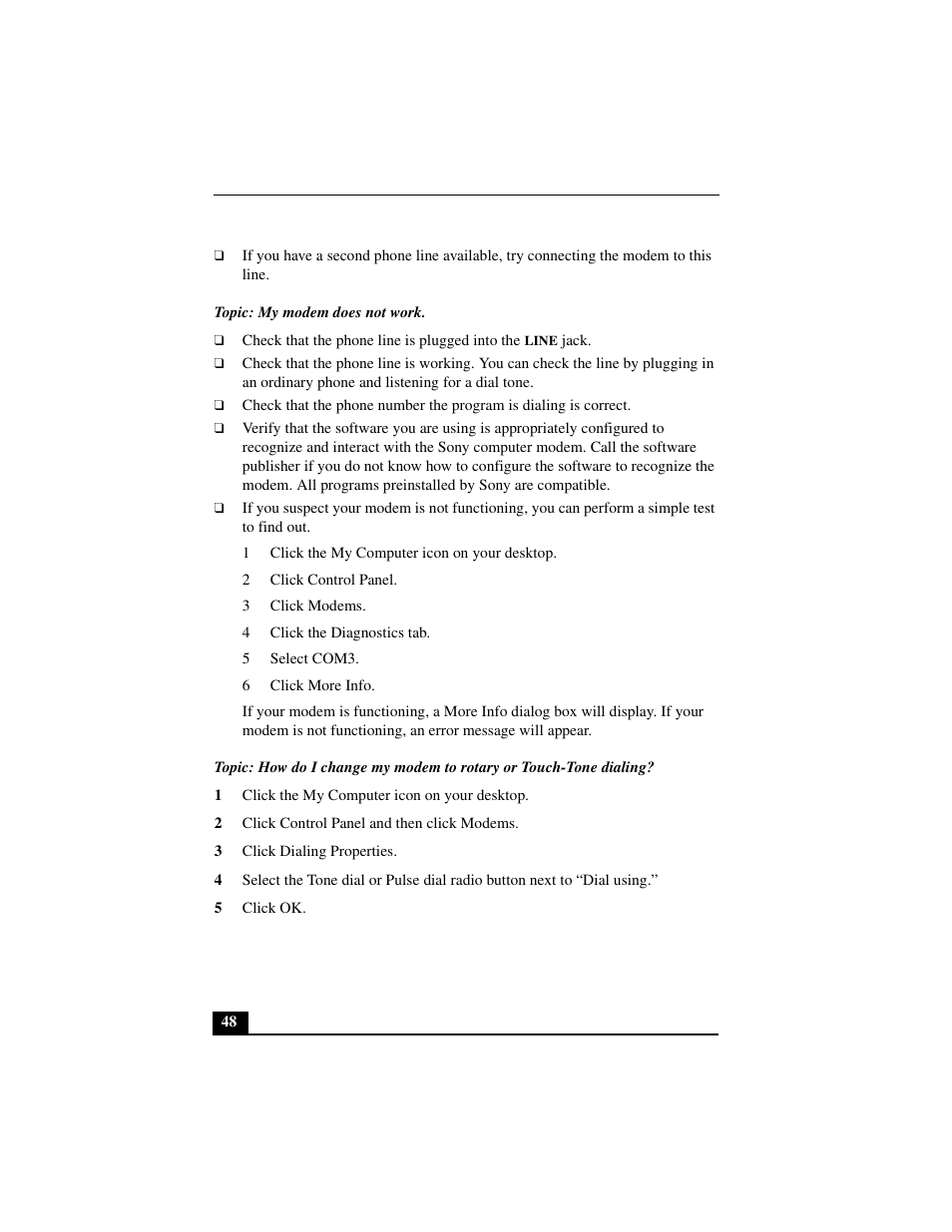 Topic: my modem does not work, 1 click the my computer icon on your desktop, 2 click control panel | 3 click modems, 4 click the diagnostics tab, 5 select com3, 6 click more info, 2 click control panel and then click modems, 3 click dialing properties, 5 click ok | Sony PCV-L640 User Manual | Page 48 / 69