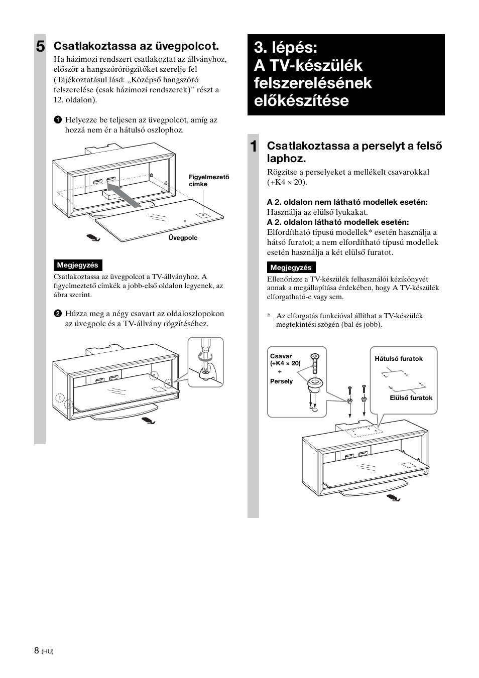 Lépés: a tv-készülék felszerelésének elõkészítése, Csatlakoztassa az üvegpolcot, Csatlakoztassa a perselyt a felső laphoz | Sony SU-FL300L User Manual | Page 212 / 292