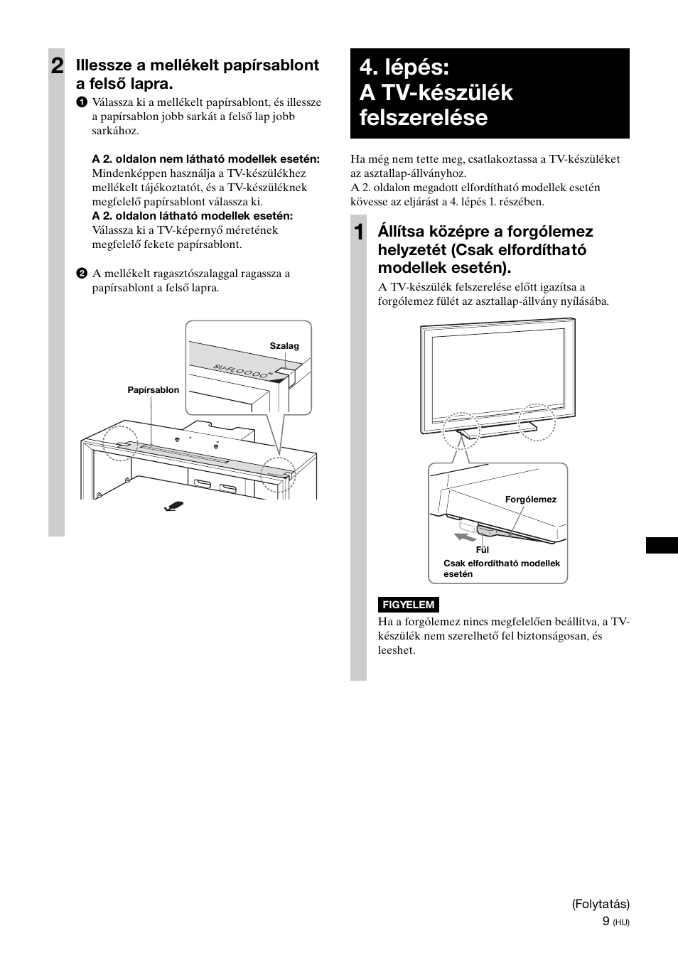 Lépés: a tv-készülék felszerelése, Lépés: a tv-készülék felszerelése 1, Illessze a mellékelt papírsablont a felső lapra | Sony SU-FL300L User Manual | Page 213 / 292