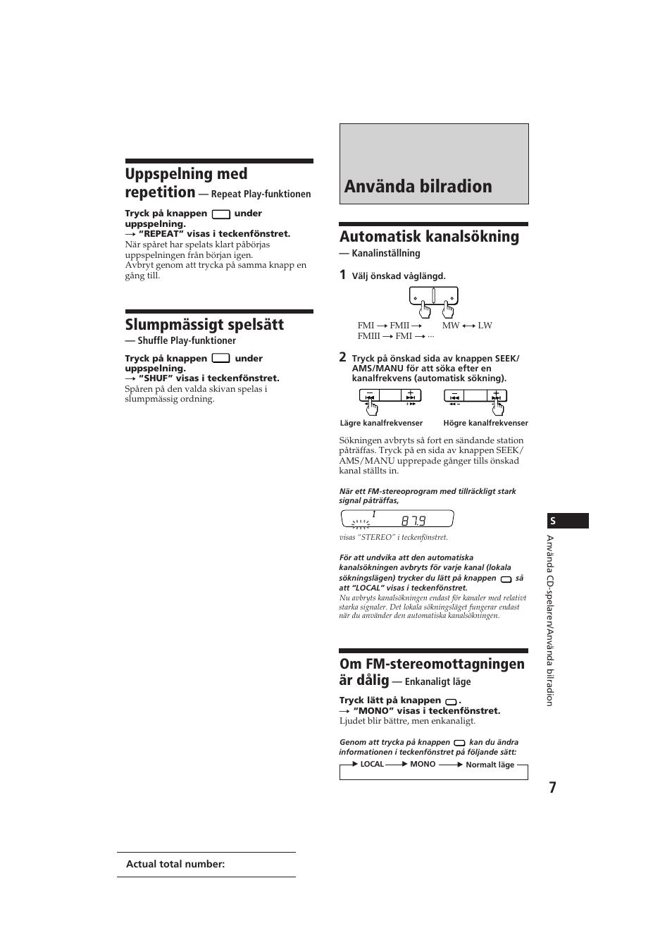 Använda bilradion, Automatisk kanalsökning, Uppspelning med repetition | Slumpmässigt spelsätt, Om fm-stereomottagningen är dålig | Sony CDX-3000 User Manual | Page 73 / 80