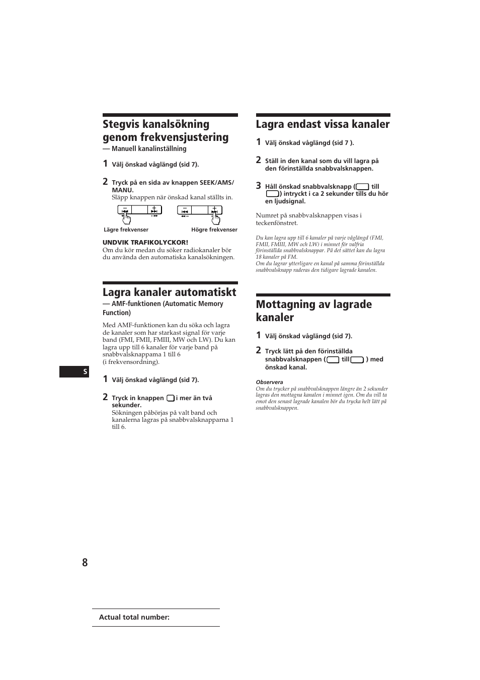 Stegvis kanalsökning genom frekvensjustering, Lagra kanaler automatiskt, Lagra endast vissa kanaler | Mottagning av lagrade kanaler | Sony CDX-3000 User Manual | Page 74 / 80