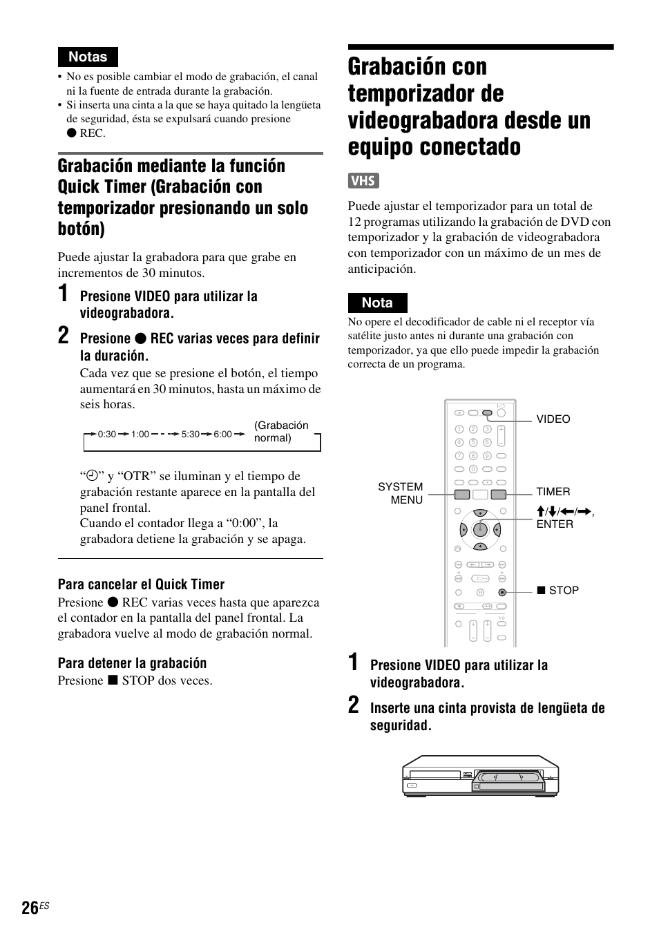 Notas, Presione video para utilizar la videograbadora, Para cancelar el quick timer | Para detener la grabación, Nota | Sony RDR-VX555 User Manual | Page 152 / 160
