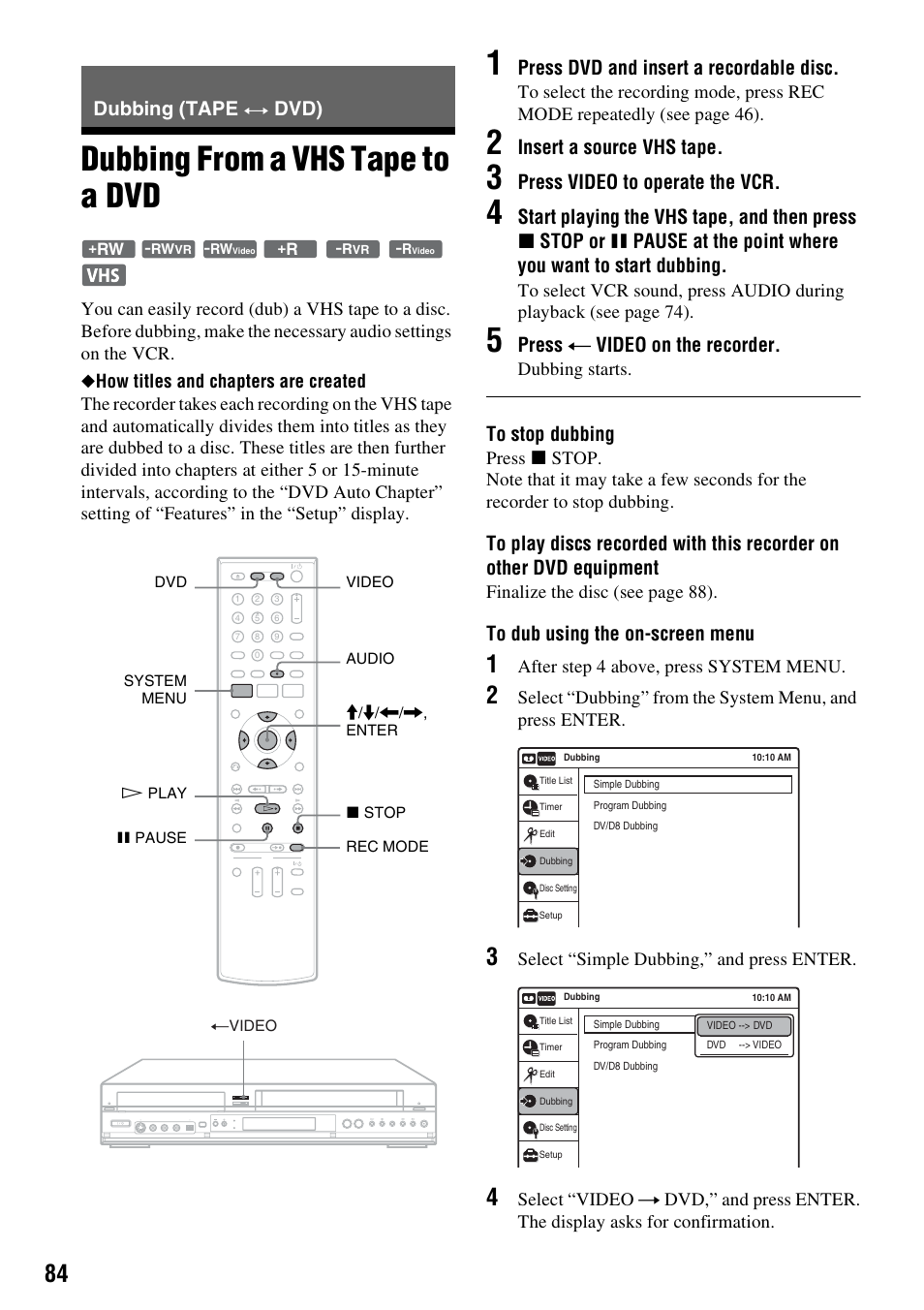 Dubbing (tape y dvd), Dubbing from a vhs tape to a dvd, Dubbing (tape | Dvd), Press dvd and insert a recordable disc, Insert a source vhs tape, Press video to operate the vcr, Press t video on the recorder, Dubbing starts, Finalize the disc ( see page 88) | Sony RDR-VX555 User Manual | Page 84 / 160