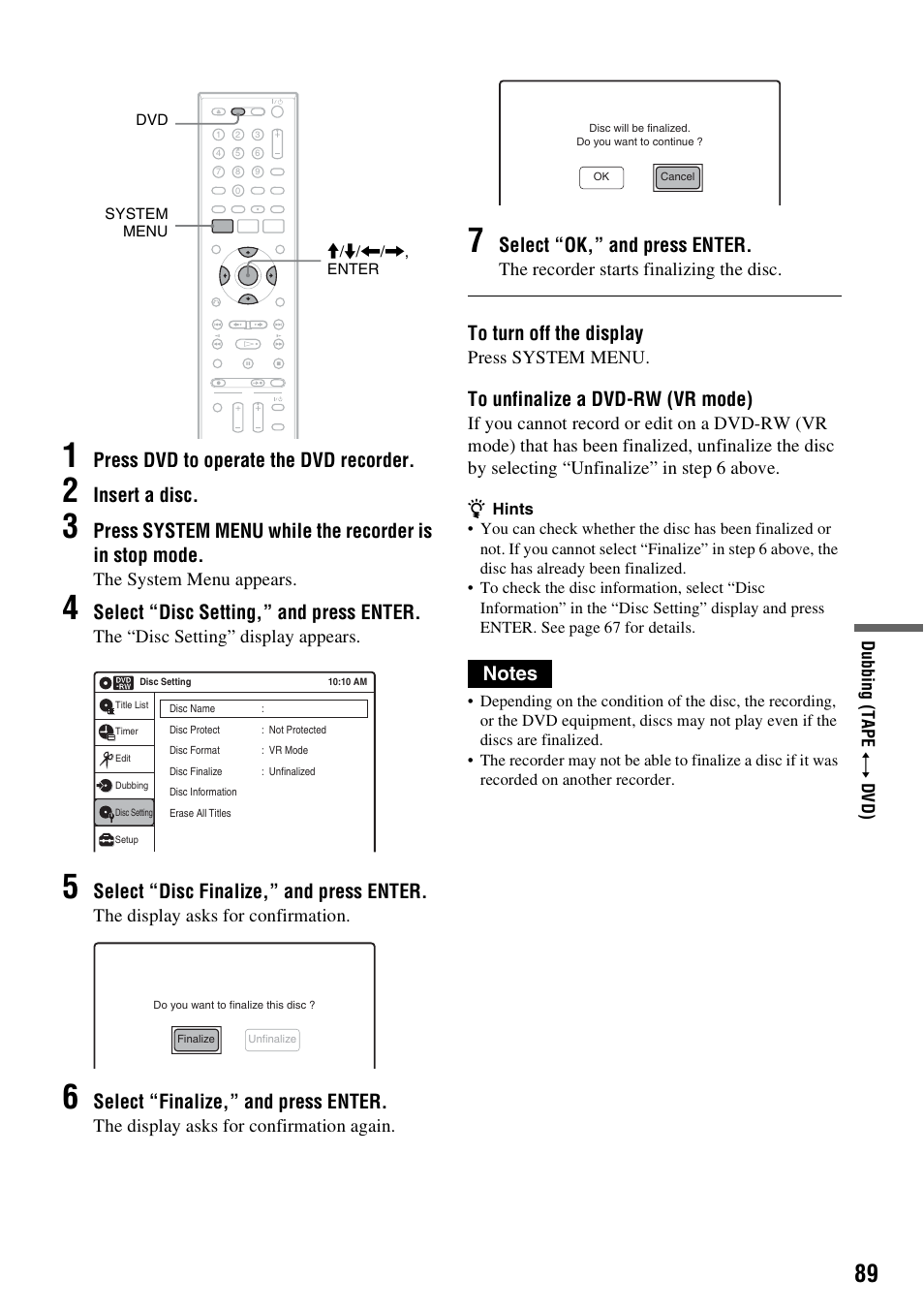 Press dvd to operate the dvd recorder, Insert a disc, Select “disc setting,” and press enter | Select “disc finalize,” and press enter, Select “finalize,” and press enter, Select “ok,” and press enter, The system menu appears, The “disc setting” display appears, The display asks for confirmation, The display asks for confirmation again | Sony RDR-VX555 User Manual | Page 89 / 160