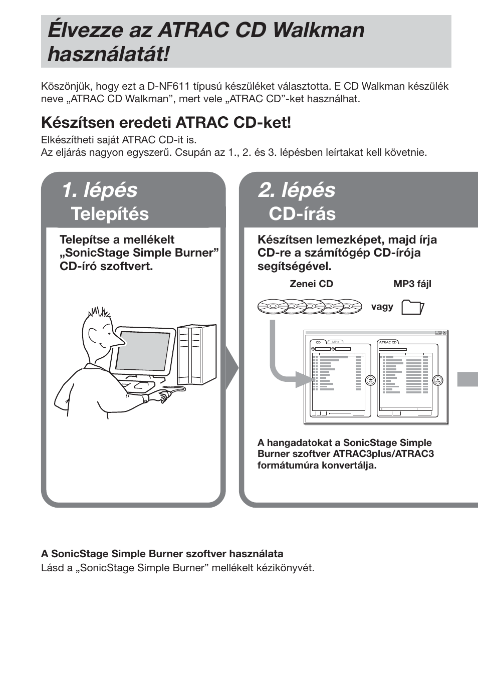 Lvezze az atrac cd walkman haszn·lat·t, Kèszìtsen eredeti atrac cd-ket, Élvezze az atrac cd walkman használatát | Készítsen eredeti atrac cd-ket, Lépés, Telepítés, Cd-írás | Sony D-NF611 User Manual | Page 40 / 112