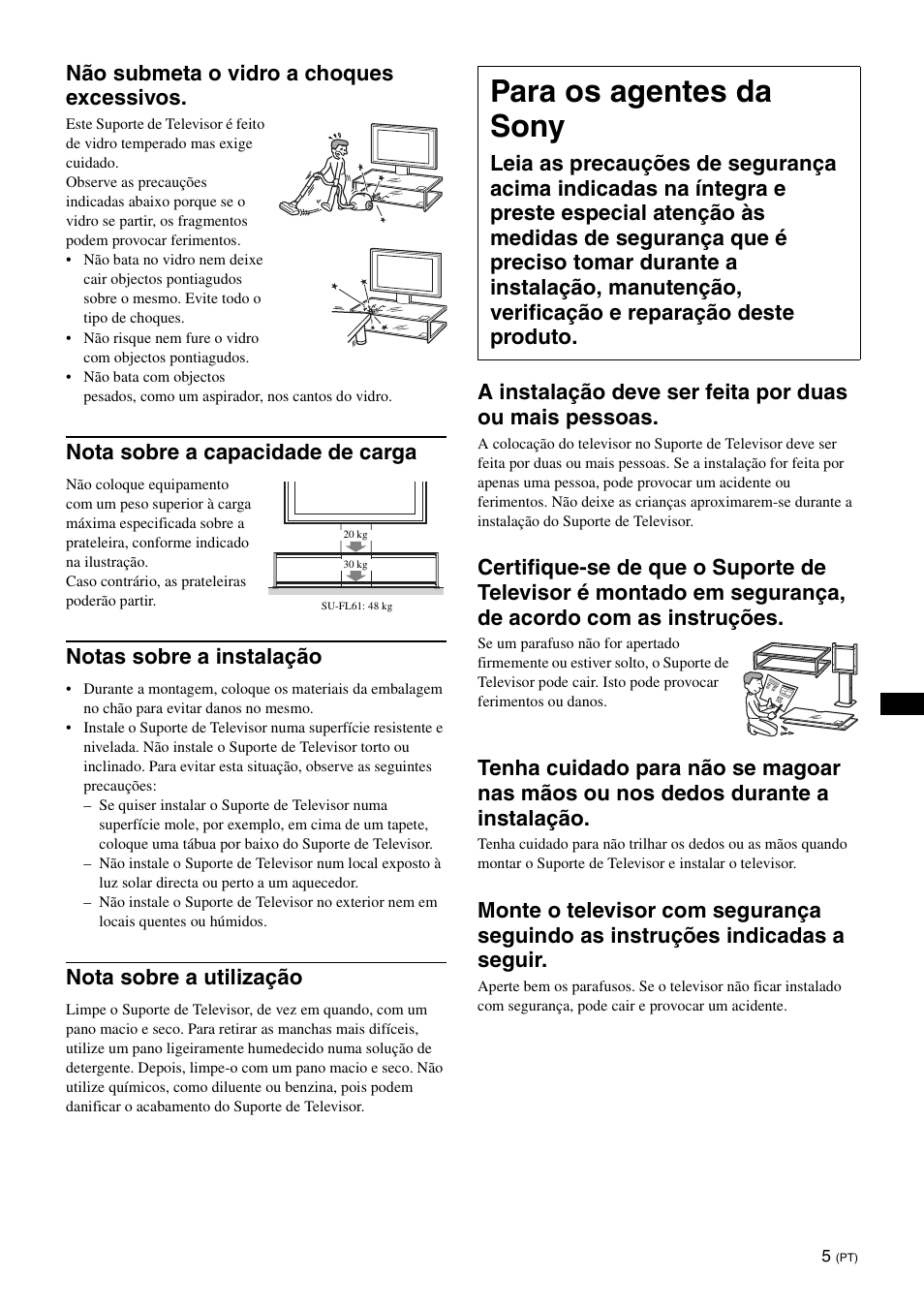 Para os agentes da sony, Não submeta o vidro a choques excessivos, Nota sobre a capacidade de carga | Notas sobre a instalação, Nota sobre a utilização | Sony SU-FL61 User Manual | Page 45 / 211