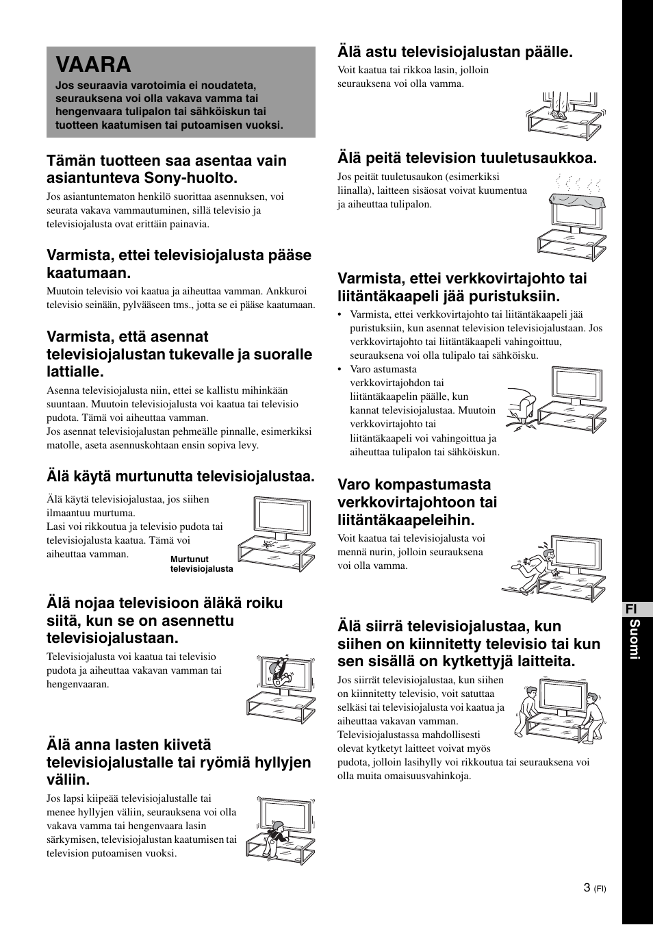 Vaara, Varmista, ettei televisiojalusta pääse kaatumaan, Älä astu televisiojalustan päälle | Älä peitä television tuuletusaukkoa | Sony SU-FL61 User Manual | Page 83 / 211
