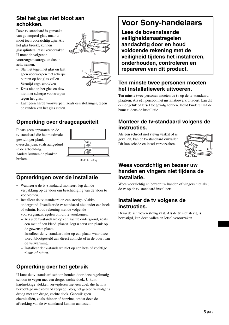 Voor sony-handelaars, Stel het glas niet bloot aan schokken, Opmerking over draagcapaciteit | Opmerkingen over de installatie, Opmerking over het gebruik, Monteer de tv-standaard volgens de instructies, Installeer de tv volgens de instructies | Sony SU-FL61 User Manual | Page 95 / 211