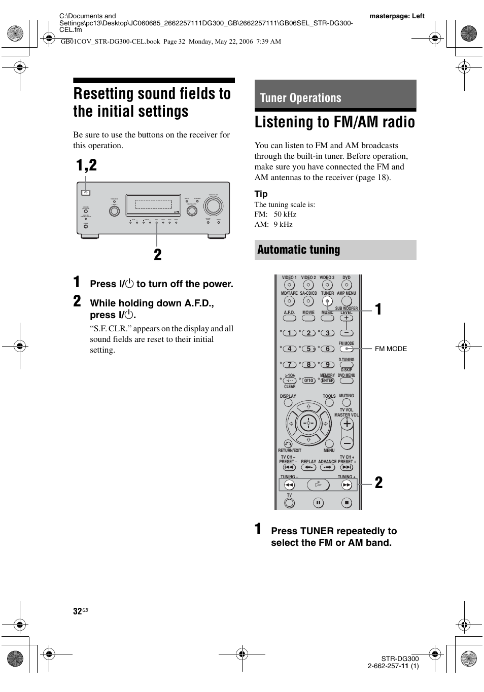 Resetting sound fields to the initial settings, Tuner operations, Listening to fm/am radio | Resetting sound fields to the initial, Settings, Tuner operations automatic tuning, Press ? / 1 to turn off the power, While holding down a.f.d., press ? / 1, Press tuner repeatedly to select the fm or am band, The tuning scale is: fm: 50 khz am: 9 khz | Sony STR-DG300 User Manual | Page 32 / 48