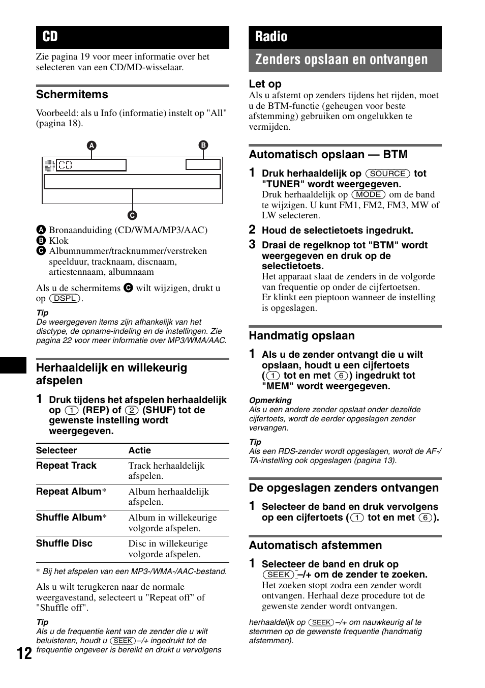 Schermitems, Herhaaldelijk en willekeurig afspelen, Radio | Zenders opslaan en ontvangen, Automatisch opslaan - btm, Handmatig opslaan, De opgeslagen zenders ontvangen, Automatisch afstemmen, Schermitems herhaaldelijk en willekeurig afspelen, Radio zenders opslaan en ontvangen | Sony CDX-GT828U User Manual | Page 124 / 140