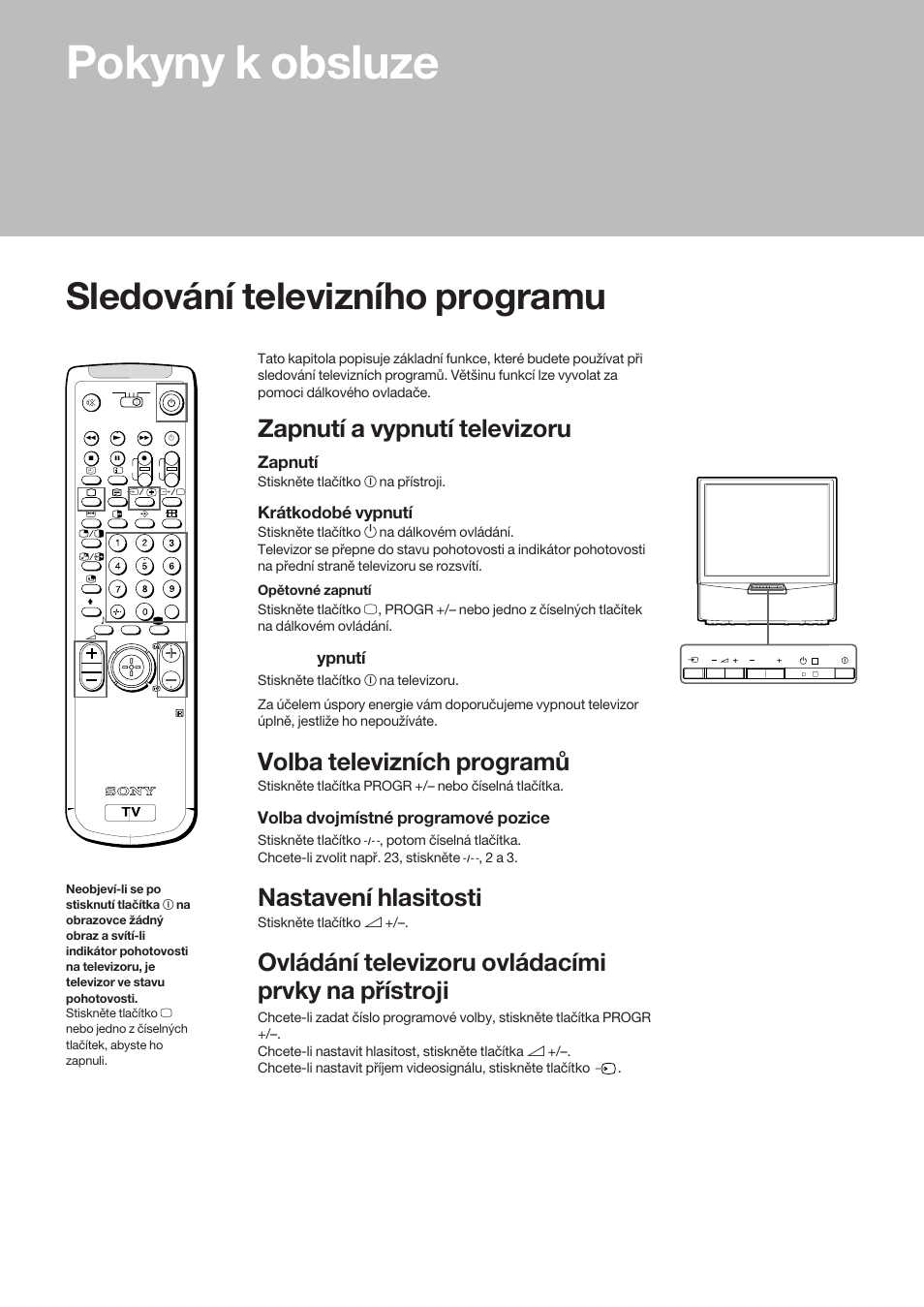 Pokyny k obsluze, Sledování televizního programu, Zapnutí a vypnutí televizoru | Volba televizních programů, Nastavení hlasitosti, Ovládání televizoru ovládacími prvky na přístroji, Zapnutí, Krátkodobé vypnutí, Úplné v ypnutí, Volba dvojmístné programové pozice | Sony KP-41S5K User Manual | Page 38 / 146