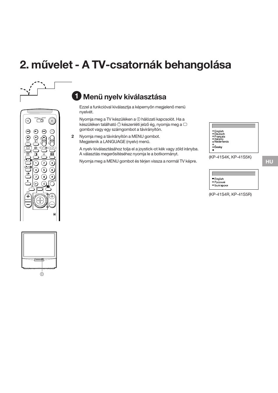 Művelet - a tv-csatornák behangolása, Menü nyelv kiválasztása | Sony KP-41S5K User Manual | Page 79 / 146