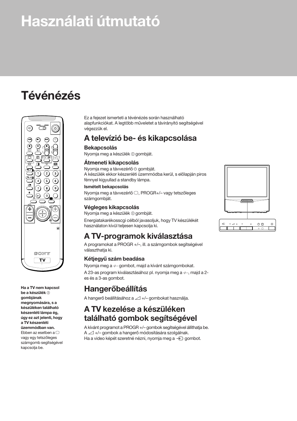 Használati útmutató, Tévénézés, A televízió be- és kikapcsolása | A tv-programok kiválasztása, Hangerőbeállítás, Bekapcsolás, Átmeneti kikapcsolás, Végleges kikapcsolás, Kétjegyű szám beadása | Sony KP-41S5K User Manual | Page 86 / 146