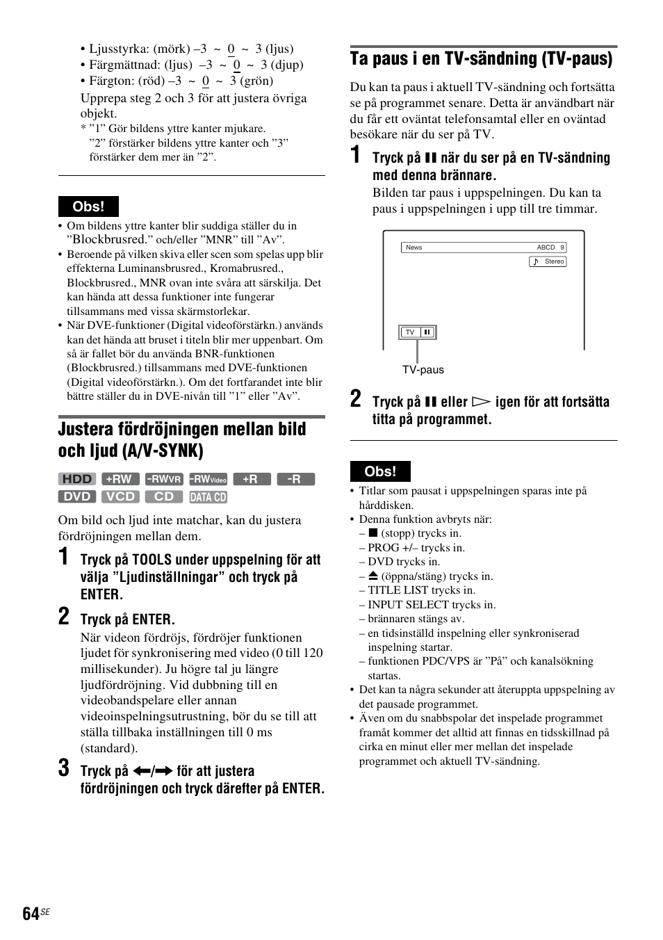 Ta paus i en tv-sändning (tv-paus) | Sony DAR-RH7000 User Manual | Page 322 / 536