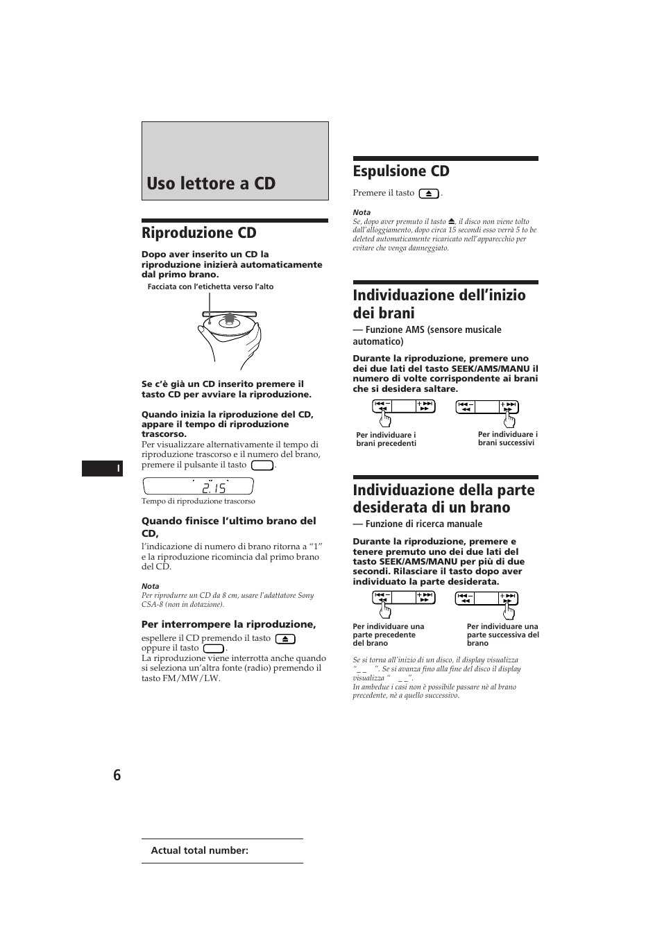 Uso lettore a cd, Espulsione cd, Individuazione dell’inizio dei brani | Individuazione della parte desiderata di un brano, Riproduzione cd | Sony CDX-3100 User Manual | Page 46 / 54