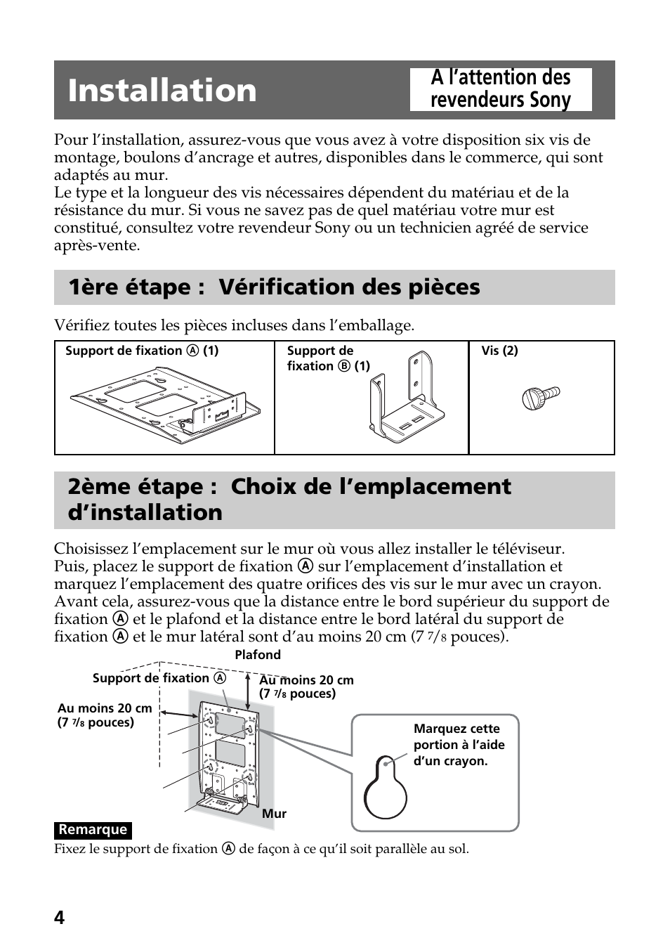 Installation, 1ère étape : vérification des pièces, 2ème étape : choix de l’emplacement d’installation | A l’attention des revendeurs sony | Sony SU-W100 User Manual | Page 12 / 28
