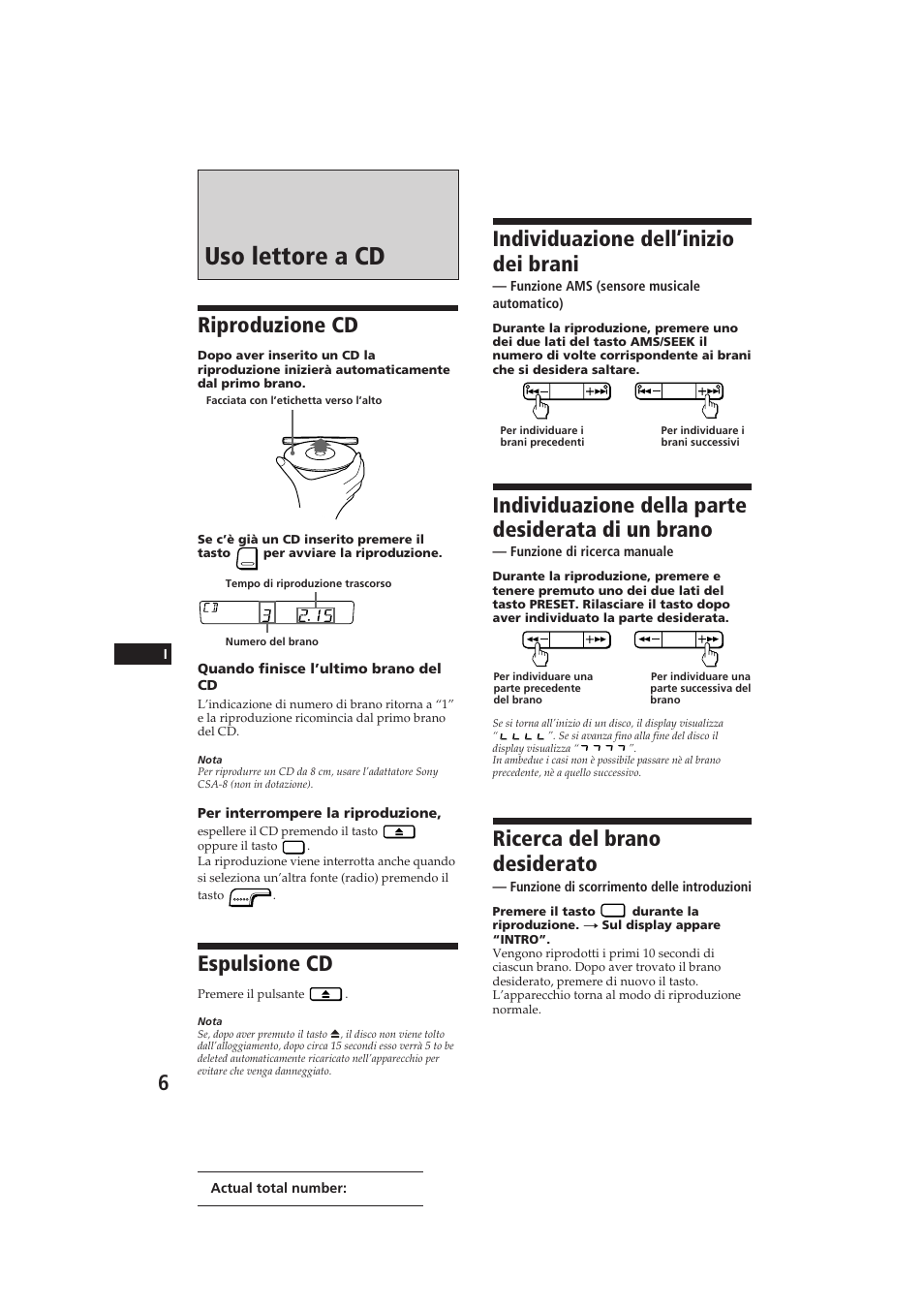 Uso lettore a cd, Individuazione dell’inizio dei brani, Individuazione della parte desiderata di un brano | Ricerca del brano desiderato, Riproduzione cd, Espulsione cd | Sony CDX-4100RDS User Manual | Page 60 / 74