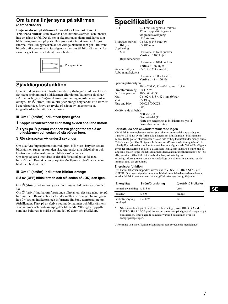Om tunna linjer syns på skärmen (dämpartrådar), Sjävldiagnosfunktion, Specifikationer | Om tunna linjer syns på skärmen | Sony CPD-E230 User Manual | Page 43 / 52