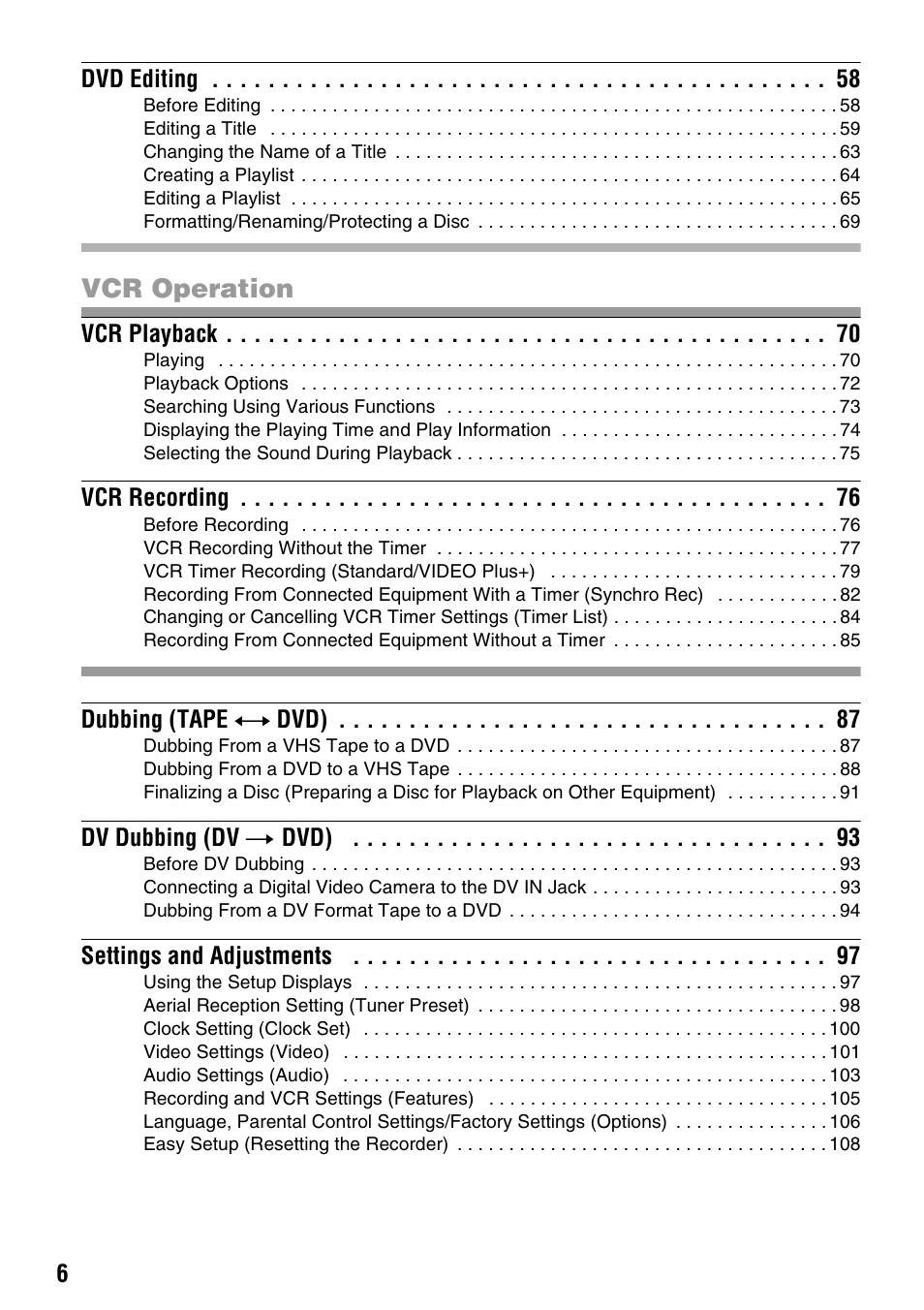 Dvd editing 58, Vcr playback 70, Vcr recording 76 | Dubbing (tape y dvd) 87, Dv dubbing (dv t dvd) 93, Settings and adjustments 97, Vcr operation | Sony RDR-VX410 User Manual | Page 6 / 128