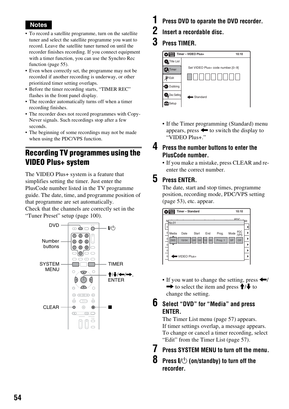 Press dvd to oparate the dvd recorder, Insert a recordable disc, Press timer | Press enter, Select “dvd” for “media” and press enter, Press system menu to turn off the menu, Press ) / 1 (on/standby) to turn off the recorder | Sony 3-213-480-12(1) User Manual | Page 54 / 132