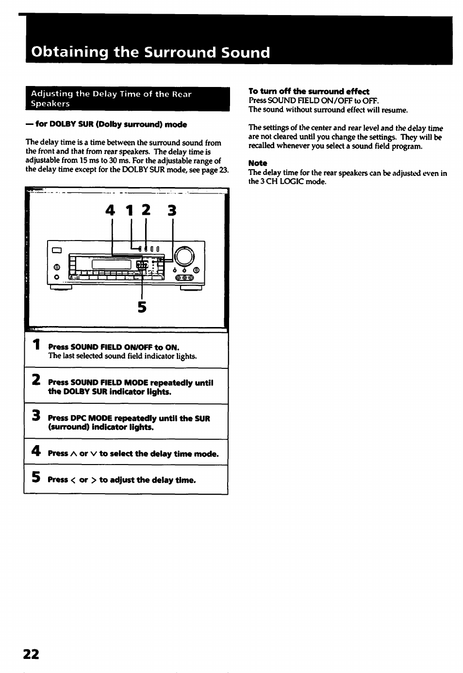 For dolby sur (dolby surround) mode, 1 press sound field on/ofp to on, Press a or v to select the delay time mode | Press < or > to adjust the delay time, To turn off the surround effect, Note, Obtaining the surround sound | Sony STR- D915 User Manual | Page 22 / 35