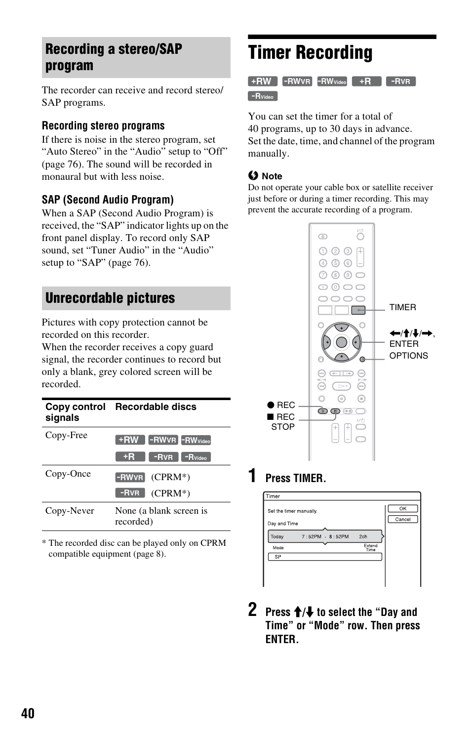 Recording a stereo/sap program, Unrecordable pictures, Timer recording | Recording stereo programs, Sap (second audio program), Press timer | Sony RDR-GX33 User Manual | Page 40 / 100