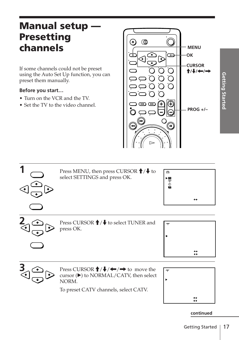 Manual setup — presetting channels, Press cursor >/. to select tuner and press ok, Getting started | Prog +/– continued, Menu ok cursor | Sony SLV-E580EE User Manual | Page 17 / 56