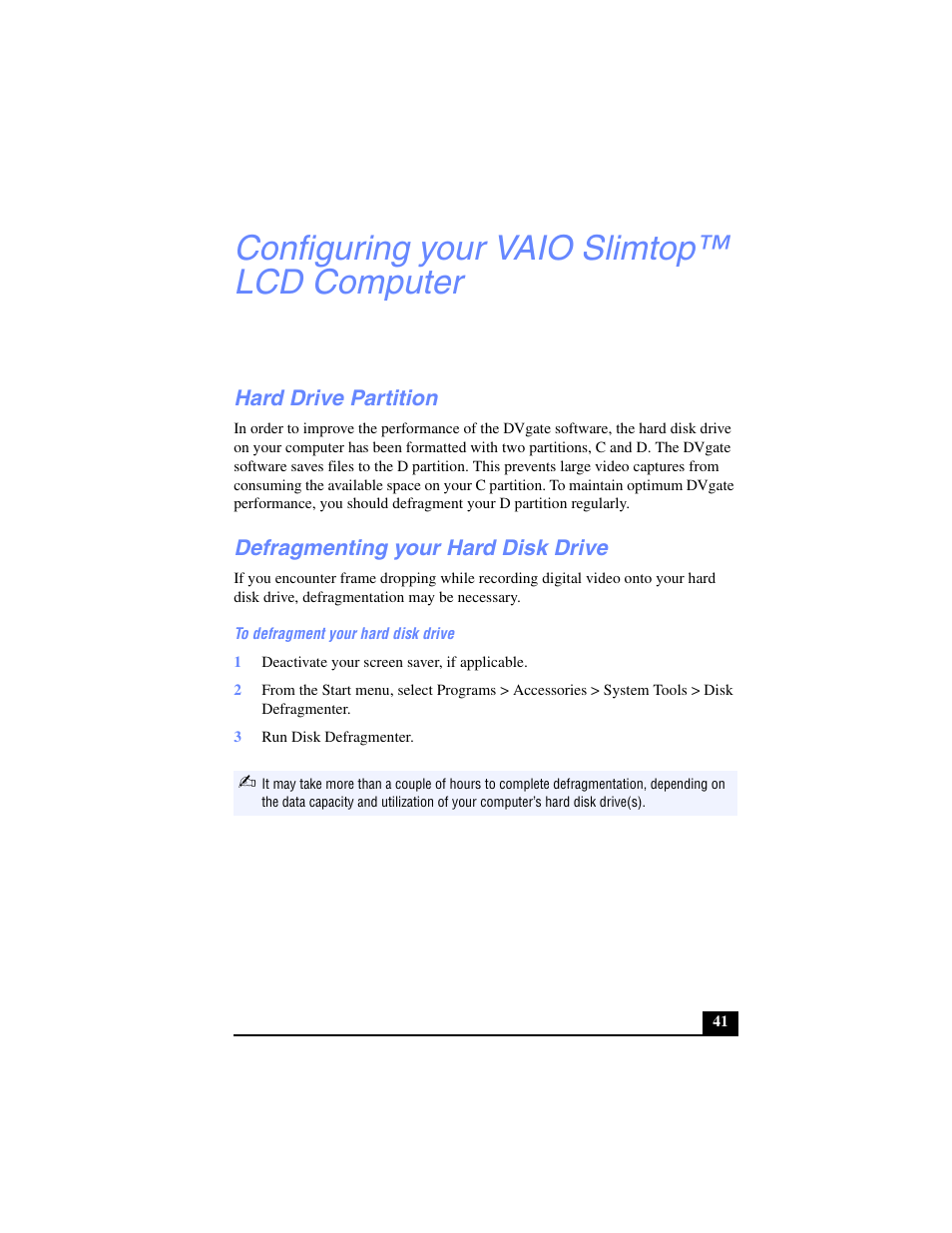 Configuring your vaio slimtop™ lcd computer, Hard drive partition, Defragmenting your hard disk drive | To defragment your hard disk drive, 1 deactivate your screen saver, if applicable, 3 run disk defragmenter | Sony PCV-LX700 User Manual | Page 41 / 76